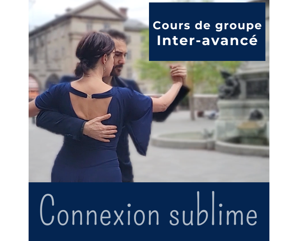 Cours de tango argentin : Connexion Sublime